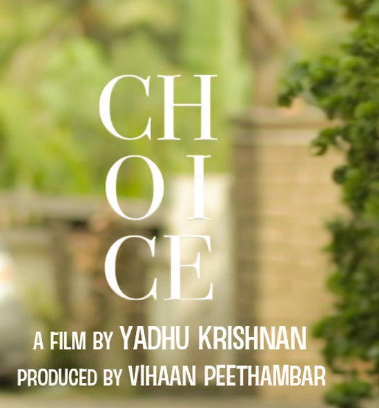 Choice, Yadhu Krishnan, Yadhu Krishnan writer, yadhu krishnan director